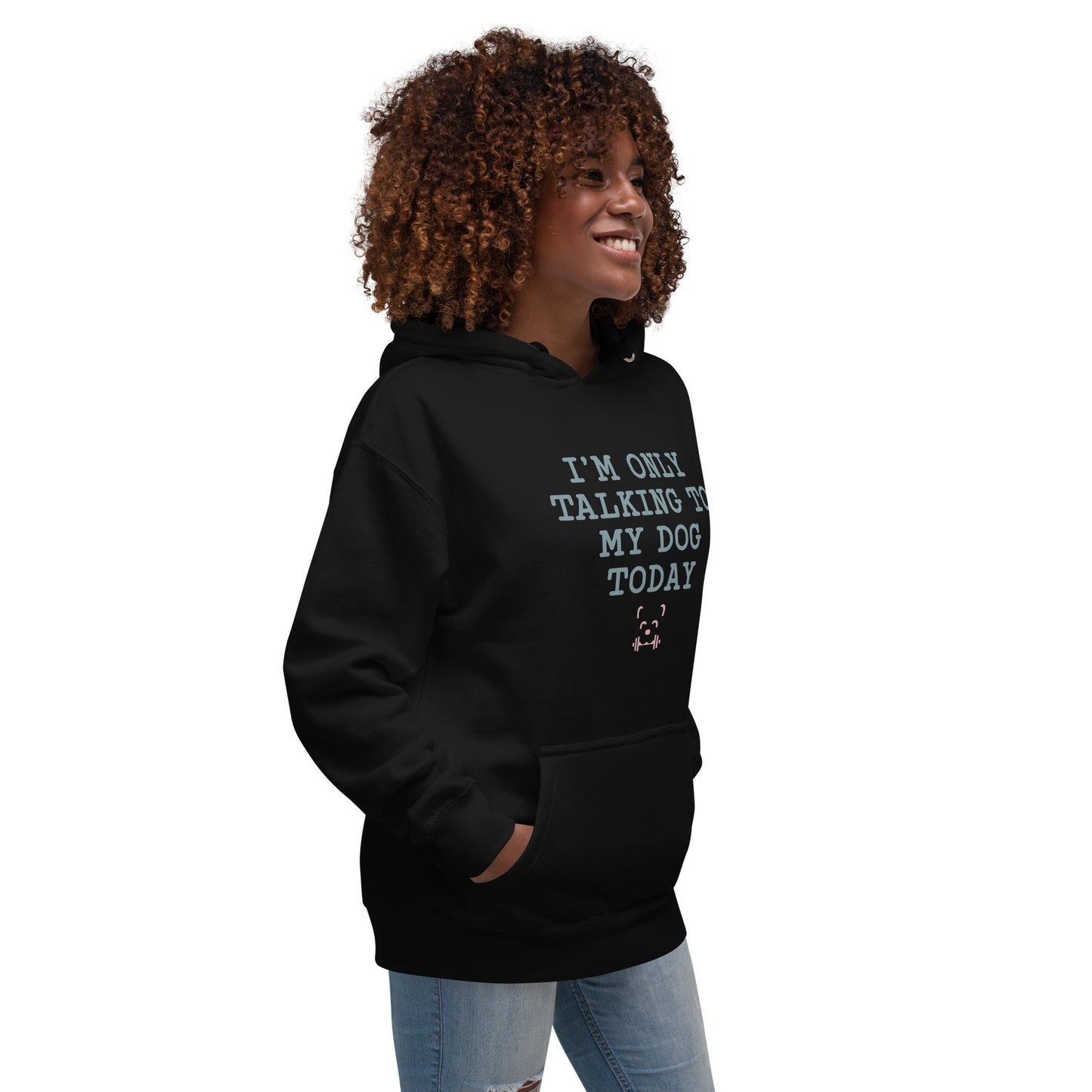 I'm Only Talking To My Dog Today Hoodie