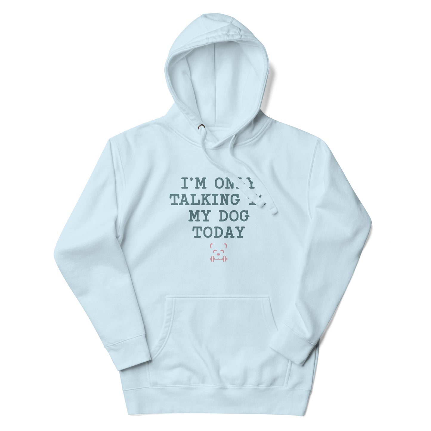 I'm Only Talking To My Dog Today Hoodie