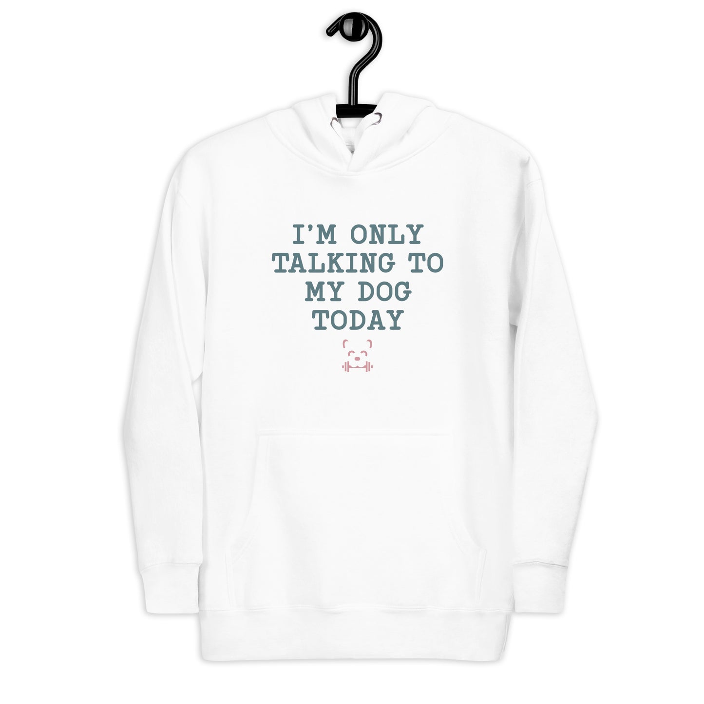 I'm Only Talking To My Dog Today Hoodie