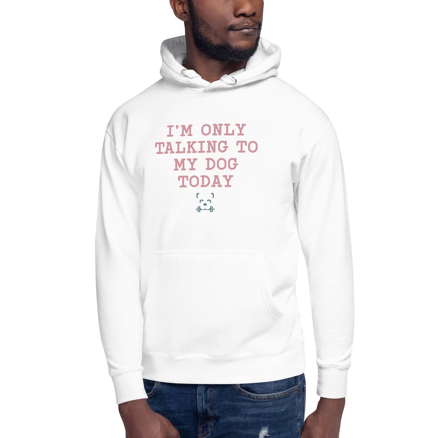 I'm Only Talking To My Dog Today Hoodie